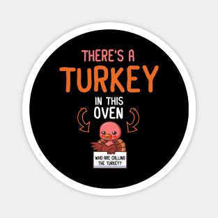 There's A Turkey In This Oven And Who Are Calling The Turkey Magnet